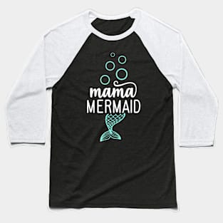 Mama Mermaid Baseball T-Shirt